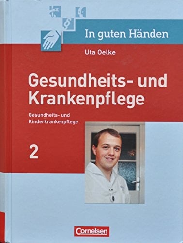 In guten Händen Gesundheits- und Krankenpflege, Gesundheits- und Kinderkrankenpflege