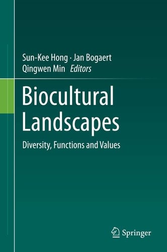 Biocultural Landscapes Diversity, Functions and Values