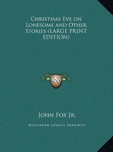 Christmas Eve on Lonesome and Other Stories (LARGE PRINT EDITION)