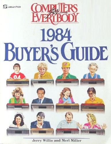 Computers for Everybody 1984 Buyer's Guide