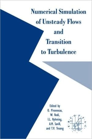 Numerical Simulation of Unsteady Flows and Transition to Turbulence
