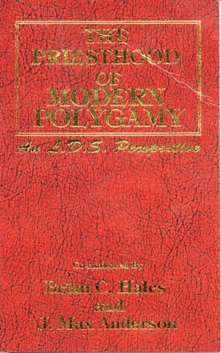 The Priesthood of Modern Polygamy An L. D. S. Perspective