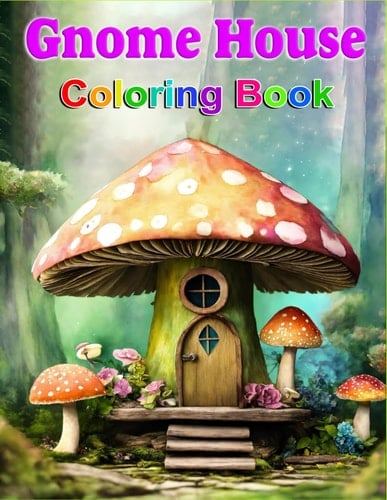 Gnome House Colouring Book, Gift, Christmas, Birthday, present, Kids Adults (Adults Colouring Books)