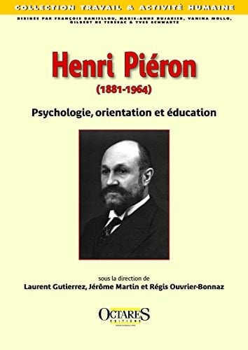 Henri Piéron (1881-1964) psychologie, orientation et éducation
