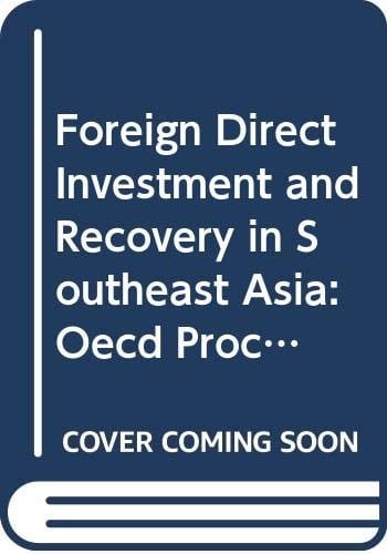 Foreign Direct Investment and Recovery in Southeast Asia: Oecd Proceedings