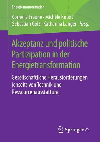 Akzeptanz und politische Partizipation in der Energietransformation Gesellschaftliche Herausforderungen jenseits von Technik und Ressourcenausstattung