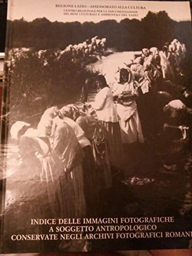 Indice delle immagini fotografiche a soggetto antropologico conservate negli archivi fotografici romani