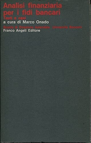 Analisi finanziaria per i fidi bancari testi e casi