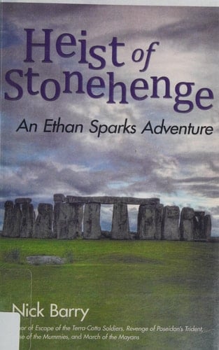 Heist of Stonehenge An Ethan Sparks Adventure