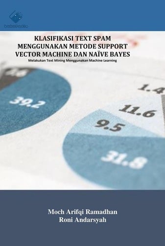 KLASIFIKASI TEXT SPAM MENGGUNAKAN METODE SUPPORT VECTOR MACHINE DAN NAÏVE BAYES