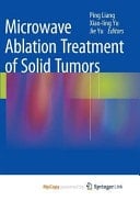 Microwave Ablation Treatment of Solid Tumors
