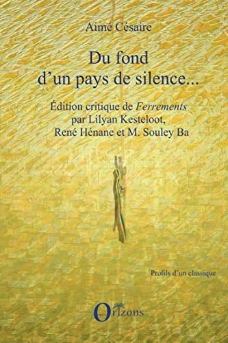 Du fond d'un pays de silence édition critique de ferrements