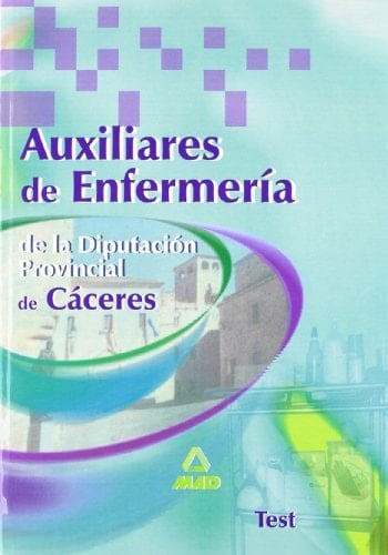 Auxiliares de enfermeria de la diputacion provincial de caceres. Test