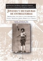 Jóvenes y dictaduras de entreguerras propaganda, doctrina y encuadramiento : Italia, Alemania, Japón, Portugal y España
