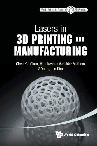 Lasers in 3D Printing and Manufacturing