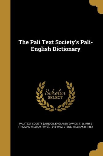 The Pali Text Society's Pali-English Dictionary