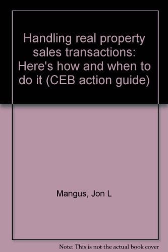 Handling Real Property Sales Transactions Here's how and when to Do it