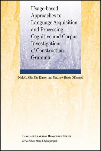 Usage-Based Approaches to Language Acquisition and Processing Cognitive and Corpus Investigations of Construction Grammar