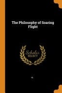 The Philosophy of Soaring Flight