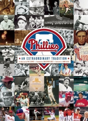 The Philadelphia Phillies An Extraordinary Tradition