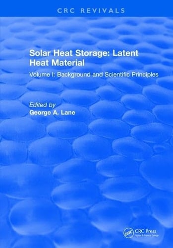 Solar Heat Storage Volume I: Latent Heat Material