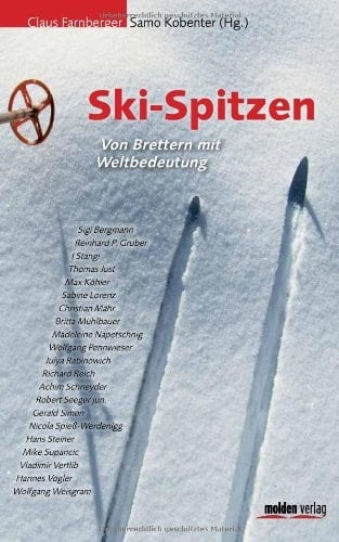Ski-Spitzen von Brettern mit Weltbedeutung : eine Publikation des Bundesministeriums für Landesverteidigung und Sport, Sektion V - Sport