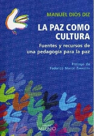 La paz como cultura Fuentes y recursos de una pedagogía para la paz