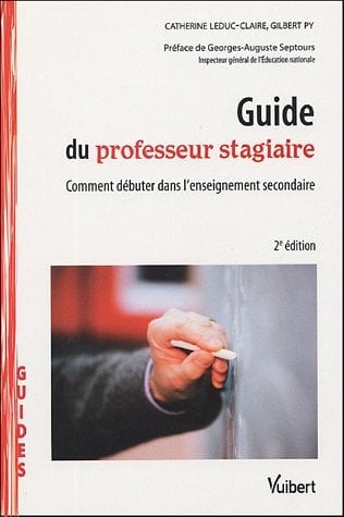 Guide du professeur stagiaire comment débuter dans l'enseignement secondaire