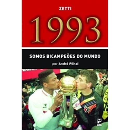 1993 - somos bicampeões do mundo