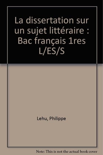La dissertation sur un sujet littéraire bac français 1res L/ES/S