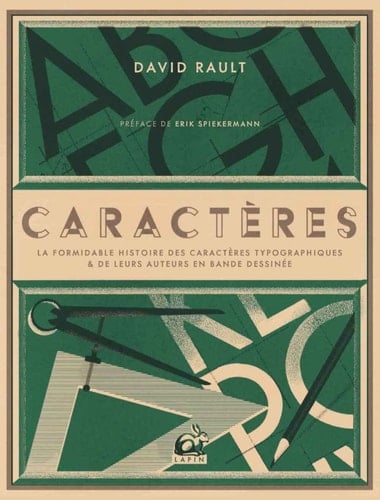 Caractères la formidable histoire des caractères typographiques & de leurs auteurs en bande dessinée