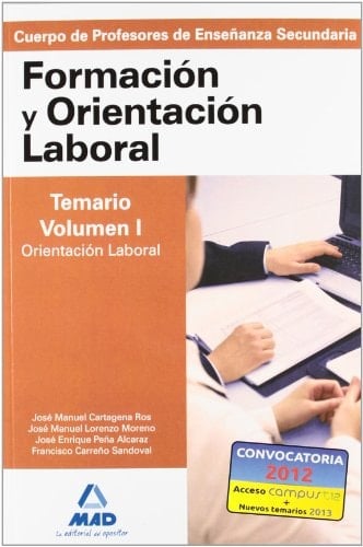 Cuerpo de profesores de enseñanza secundaria. Formación y orientación laboral. Volumen i. Orientación laboral