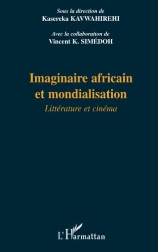 Imaginaire africain et mondialisation littérature et cinéma