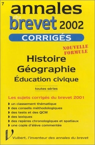 Histoire-géographie, éducation civique, toutes séries les sujets corrigés du brevet 2001