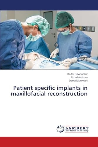 Patient specific implants in maxillofacial reconstruction