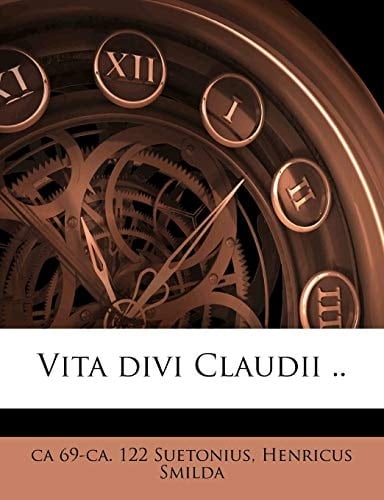 Vita divi Claudii .. (Latin Edition)
