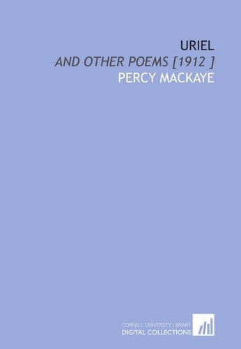 Uriel: And Other Poems [1912 ]