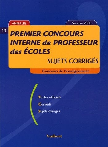 Premier concours interne de professeur des écoles Sujets corrigés