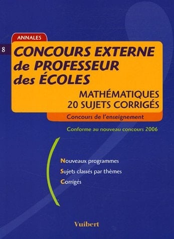 Concours externe de professeur des écoles mathématiques, 20 sujets corrigés