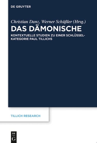 Das Dämonische Kontextuelle Studien zu einer Schlüsselkategorie Paul Tillichs