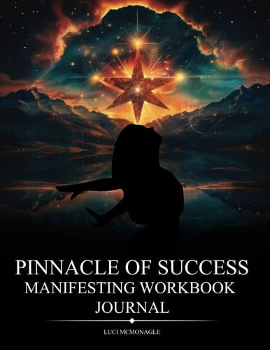Pinnacle of Success: Manifesting Workbook Journal