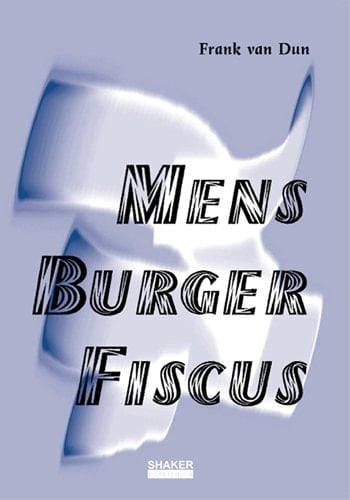 Mens, burger, fiscus de belastingmaatschappij in natuurrechtelijk perspectief