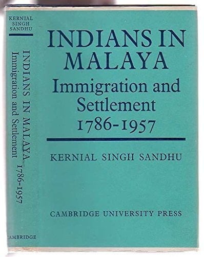 Indians in Malaya Some Aspects of their Immigration and Settlement (1786-1957)