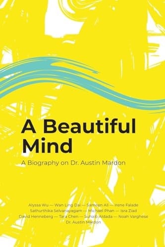 A Beautiful Mind A Biography on Dr. Austin Mardon