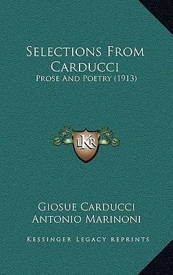 Selections From Carducci: Prose And Poetry (1913)