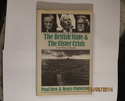 The British State and the Ulster Crisis: From Wilson to Thatcher