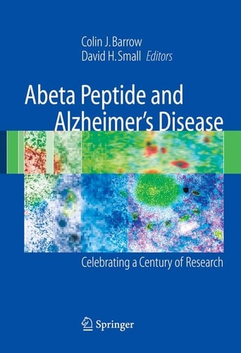 Abeta Peptide and Alzheimer's Disease Celebrating a Century of Research