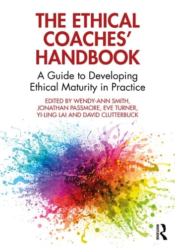 The Ethical Coaches' Handbook A Guide to Developing Ethical Maturity in Practice