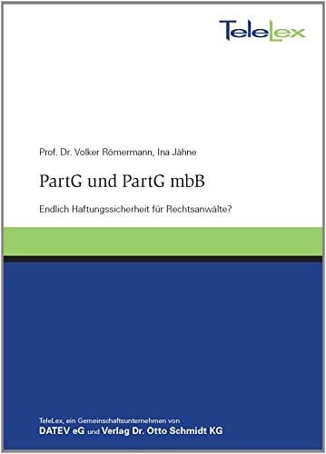 PartG und PartG mbB endlich Haftungssicherheit für Rechtsanwälte?