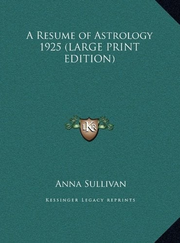 A Resume of Astrology 1925 (LARGE PRINT EDITION)